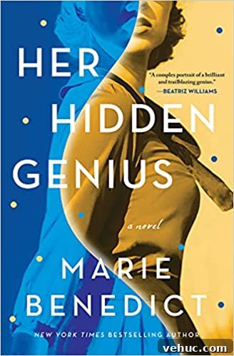 Her Hidden Genius by Marie Benedict Women's History Month Reading List