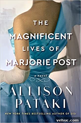 The Magnificent Lives of Marjorie Post by Alison Pataki Women's History Month Reading List