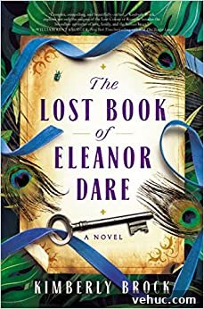 The Lost Book of Eleanor Dare by Kimberley Brock. (April 12, 2022) Women's History Month Reading List