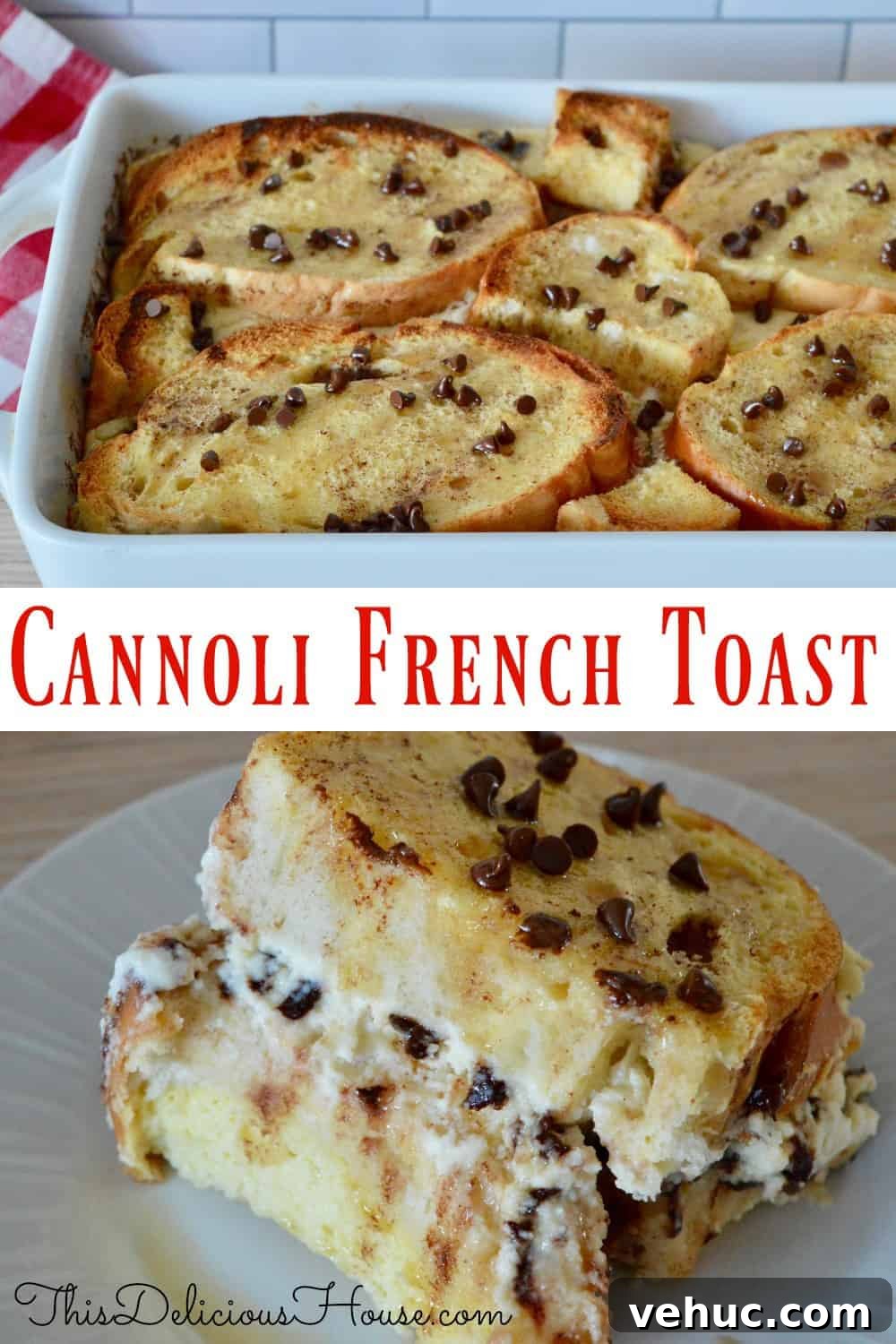 Baked Cannoli French Toast Recipe for a Sweet Brunch 12 Cannoli Baked French Toast.